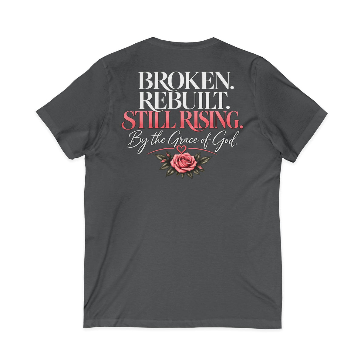 Broken. Rebuilt. Still Rising. By the Grace of God - Christian V-Neck Tee